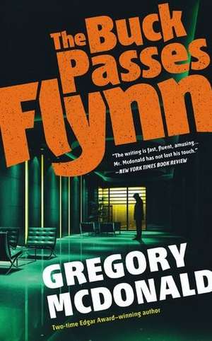 The Buck Passes Flynn de Gregory Mcdonald