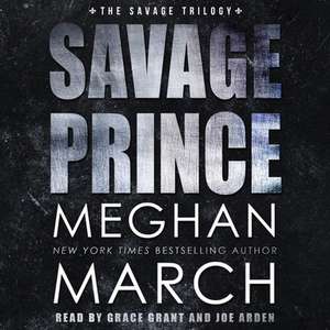 Savage Prince: An Anti-Heroes Collection Novel de Meghan March