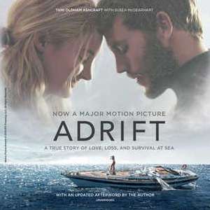 Adrift: A True Story of Love, Loss, and Survival at Sea de Tami Oldham Ashcraft