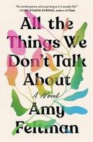 All the Things We Don't Talk About de Amy Feltman