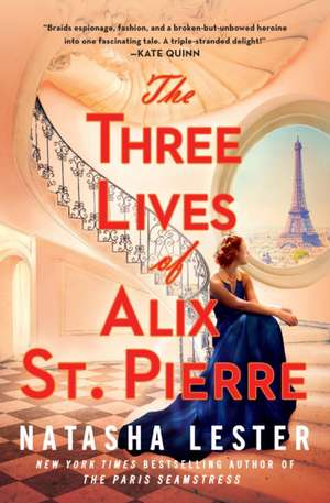 The Three Lives of Alix St. Pierre de Natasha Lester