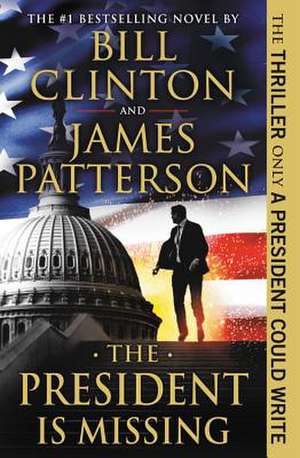 The President Is Missing de James Patterson
