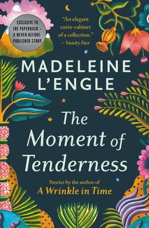 The Moment of Tenderness de Madeleine L'Engle