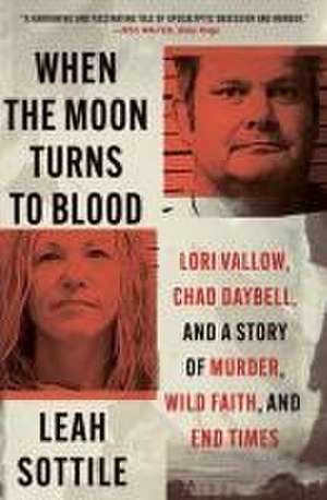 When the Moon Turns to Blood de Leah Sottile