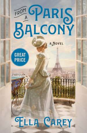 From a Paris Balcony de Ella Carey