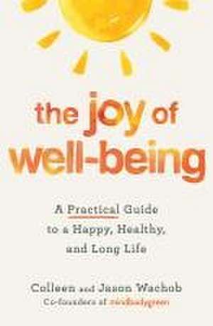 The Joy of Well-Being de Colleen Wachob