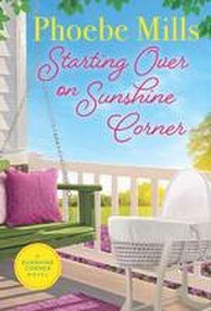 Starting Over on Sunshine Corner de Phoebe Mills