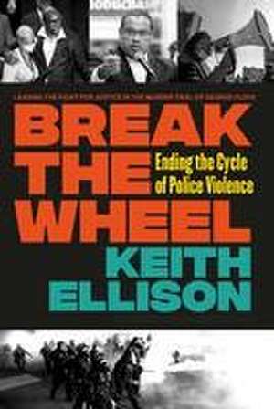 Break the Wheel de Keith Ellison