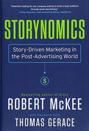 Storynomics: Story-Driven Marketing in the Post-Advertising World de Robert McKee