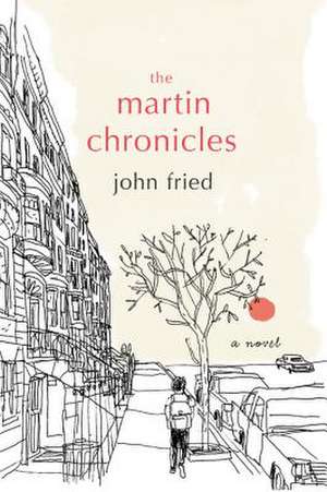 The Martin Chronicles de John Fried