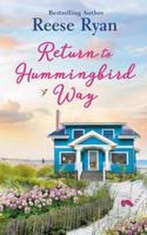 Return to Hummingbird Way de Reese Ryan