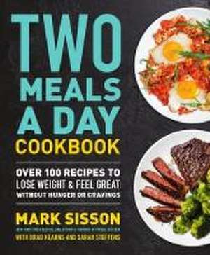 Two Meals a Day Cookbook de Mark Sisson