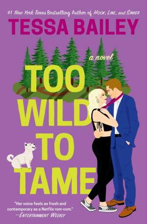 Too Wild to Tame de Tessa Bailey