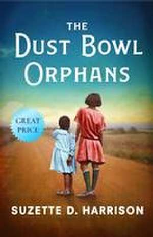 The Dust Bowl Orphans de Suzette D Harrison