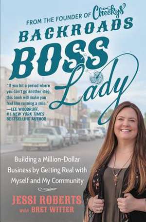 Backroads Boss Lady: Happiness Ain't a Side HustleStraight Talk on Creating the Life You Deserve de Jessi Roberts