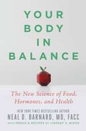 Your Body in Balance de Neal D Barnard MD