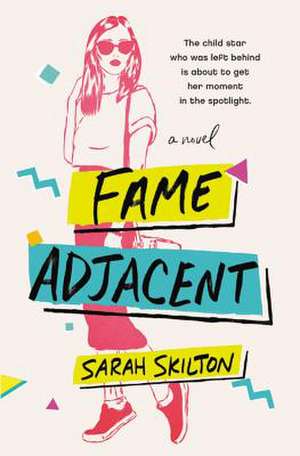 Fame Adjacent de Sarah Skilton