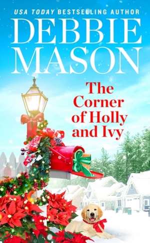 The Corner of Holly and Ivy de Debbie Mason