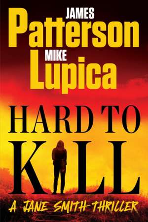 Hard to Kill de James Patterson