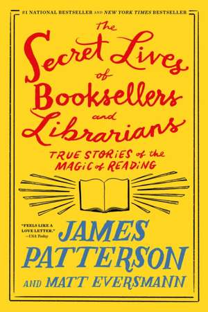 The Secret Lives of Booksellers and Librarians de James Patterson