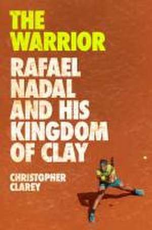 The Warrior de Christopher Clarey