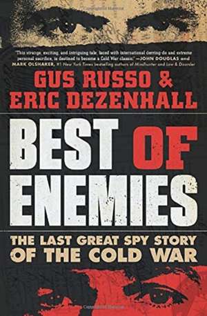 Best of Enemies: The Last Great Spy Story of the Cold War de Gus Russo