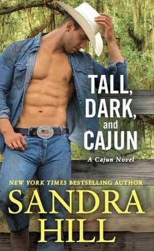 Tall, Dark, and Cajun de Sandra Hill