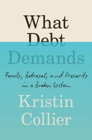 What Debt Demands de Kristin Collier