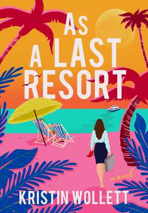 As a Last Resort de Kristin Wollett