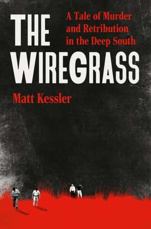 The Wiregrass de Matt Kessler