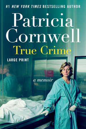 True Crime de Patricia Cornwell