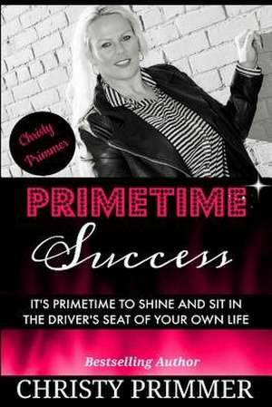 Primetime Success de Christy Primmer