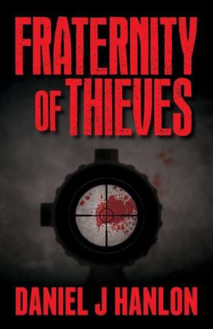 Fraternity of Thieves de Daniel J. Hanlon