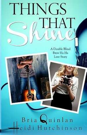 Things That Shine de Bria Quinlan