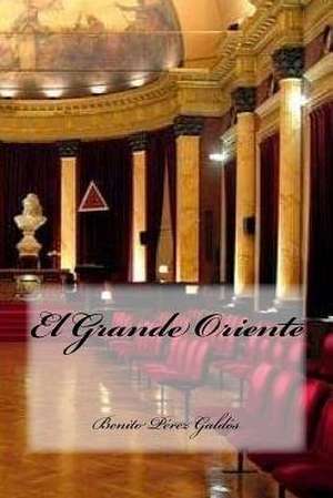 El Grande Oriente de Benito Pérez Galdós