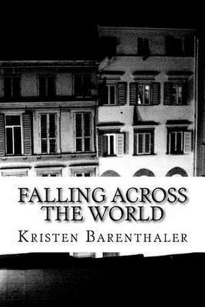 Falling Across the World de Kristen Barenthaler