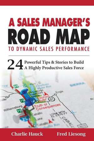 A Sales Manager's Road Map to Dynamic Sales Performance de Charlie Hauck