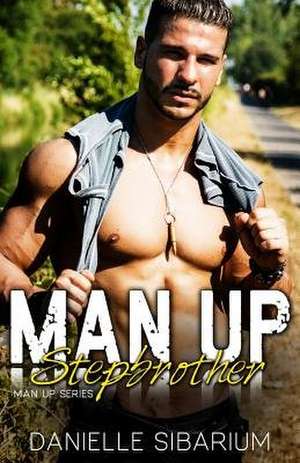 Man Up Stepbrother de Danielle Sibarium