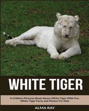 White Tiger de Alma Ray