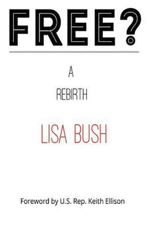 Free? de Lisa Bush