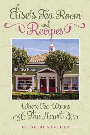 Elise's Tea Room and Recipes de Benavidez, Elise