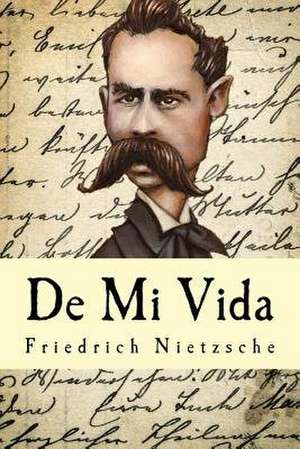 de Mi Vida de Friedrich Nietzsche