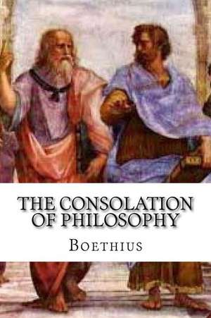 The Consolation of Philosophy de Boethius