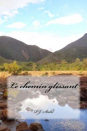 Le Chemin Glissant de M. P. J. Stahl