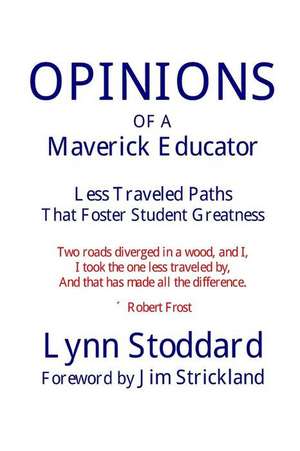 Opinions of a Maverick Educator de Lynn Stoddard