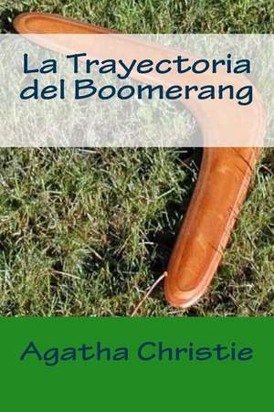 La Trayectoria del Boomerang de Agatha Christie