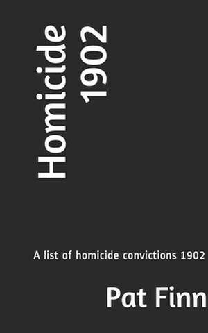 Homicide 1902 de MR Pat Finn