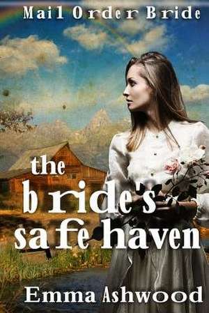 The Brides Safe Haven de Emma Ashwood