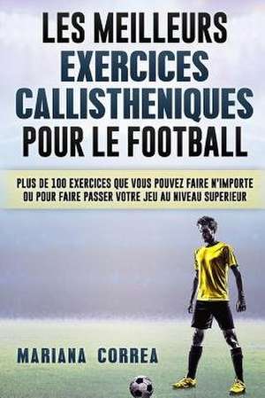 Les Meilleurs Exercices Callistheniques Pour Le Football de Mariana Correa