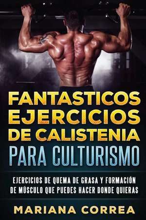 Fantasticos Ejercicios de Calistenia Para Culturismo de Mariana Correa